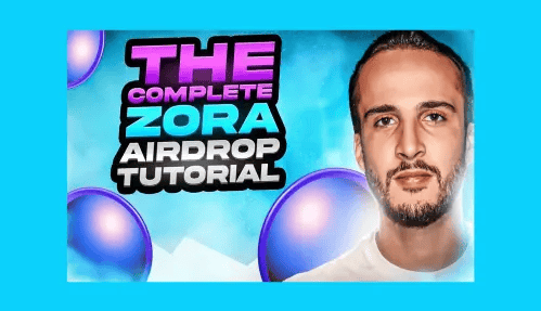 The Complete Zora Airdrop Tutorial